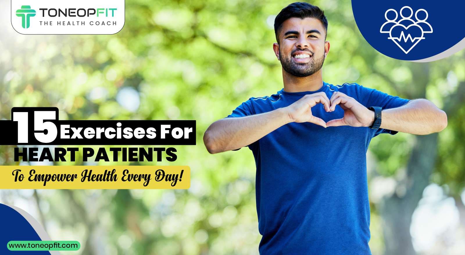 Cardiac Care in Action: 15 Exercises For Heart Patients To Empower Health Every Day!