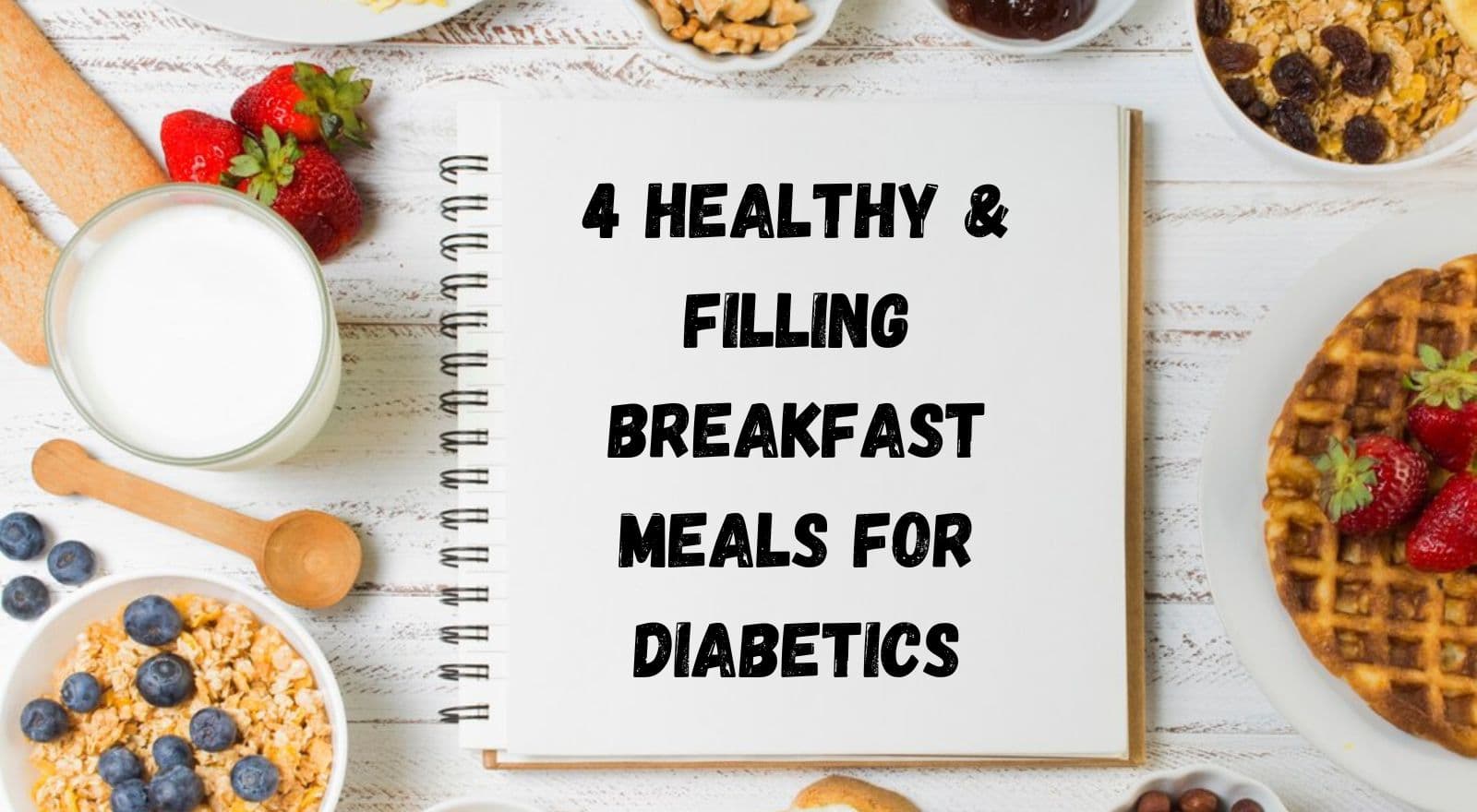 Blood Sugar Control Made Easy With 4 Best Breakfast Meals For Diabetics