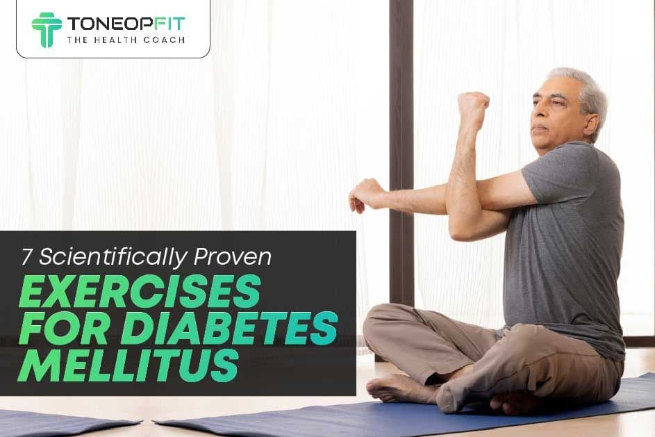 7 Scientifically Proven Exercises For Diabetes Mellitus That Can Help You Manage Blood Sugar Levels