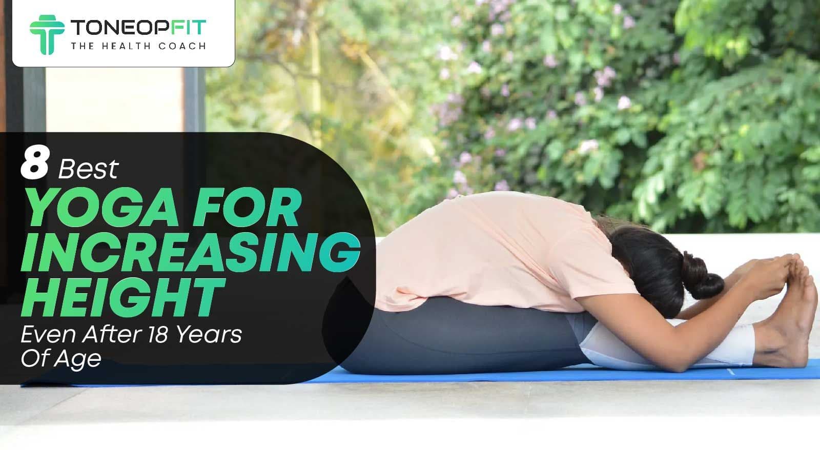 8 Best Yoga For Increasing Height Even After 18 Years Of Age