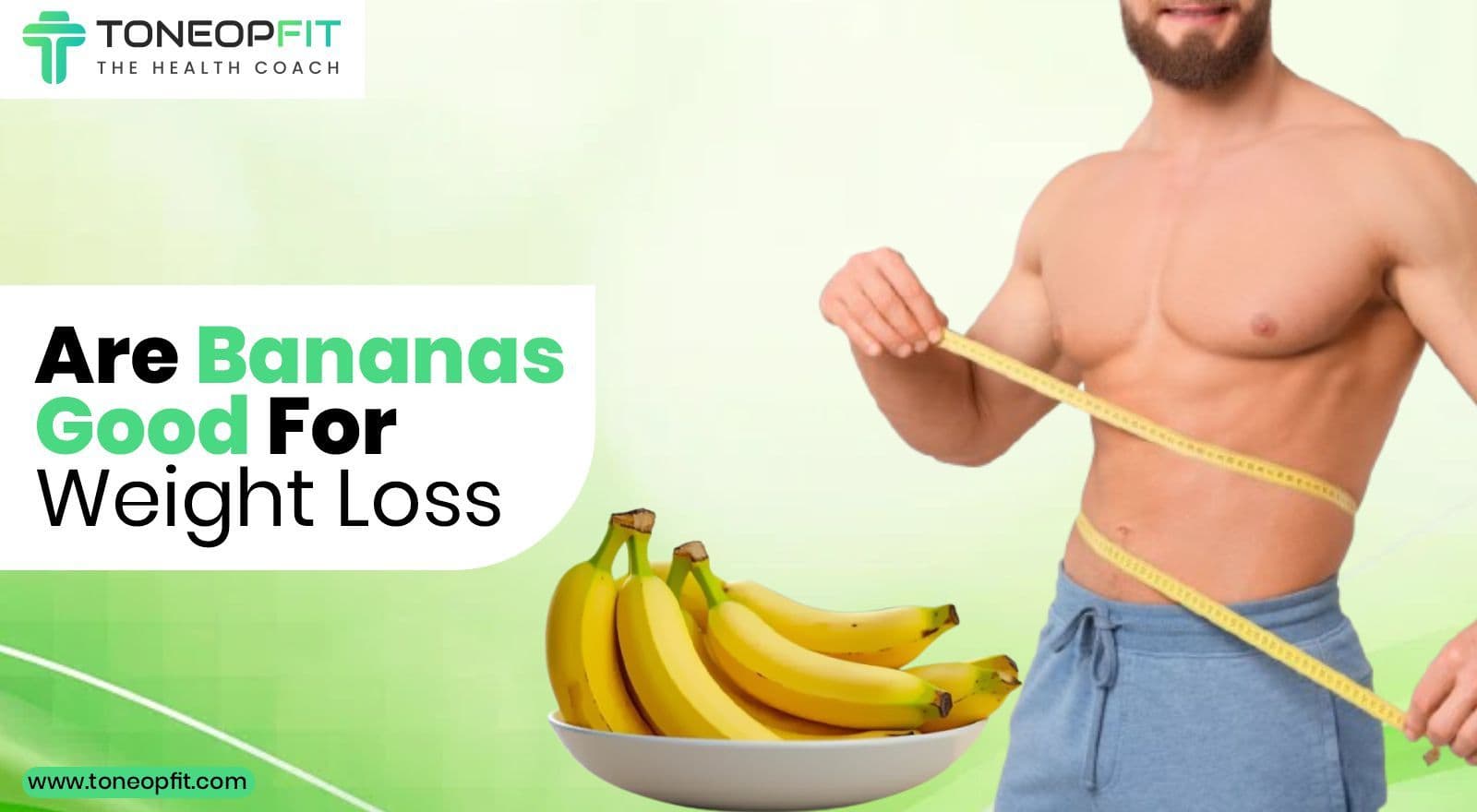 Are Bananas Good For Weight Loss? Explore Their Benefits And Role In Your Weight Loss Journey!