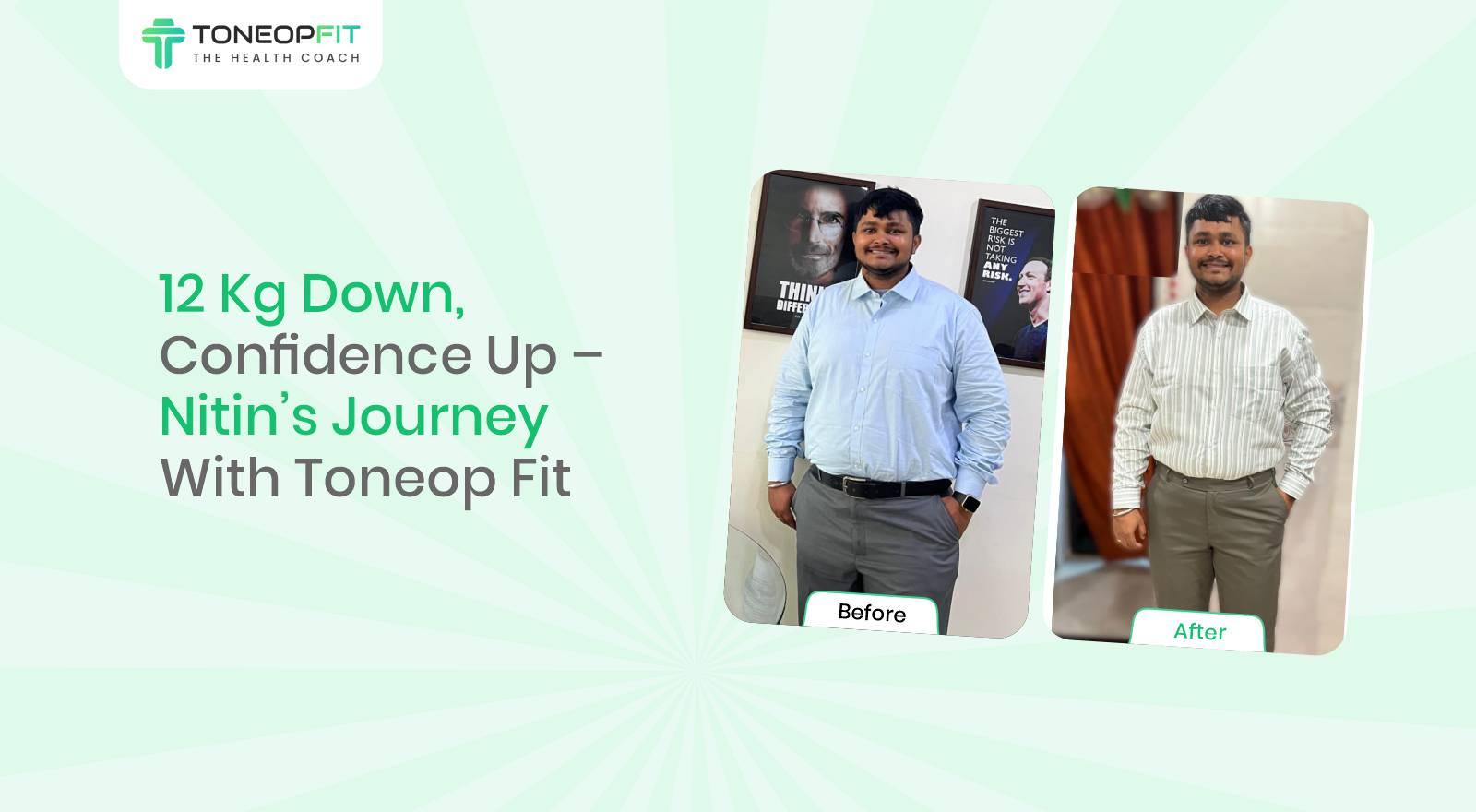 12 Kg Down, Confidence Up – Nitin’s Journey With Toneop Fit