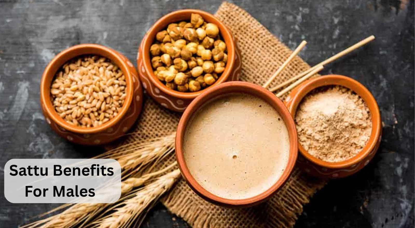 11 Transforming Sattu Benefits For Males — Boost Strength & Stamina Naturally