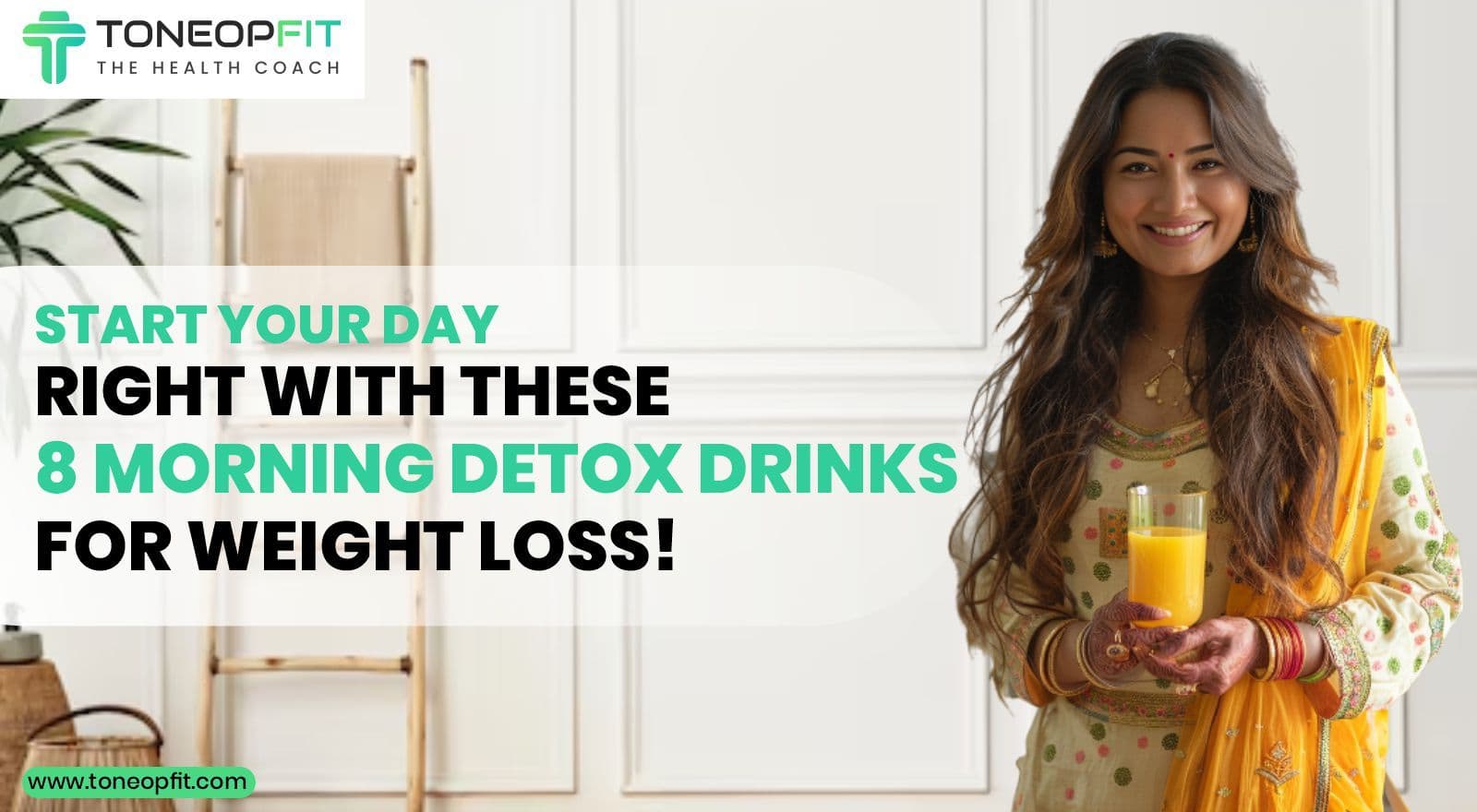 Start Your Day Right With These 8 Morning Detox Drinks For Weight Loss!