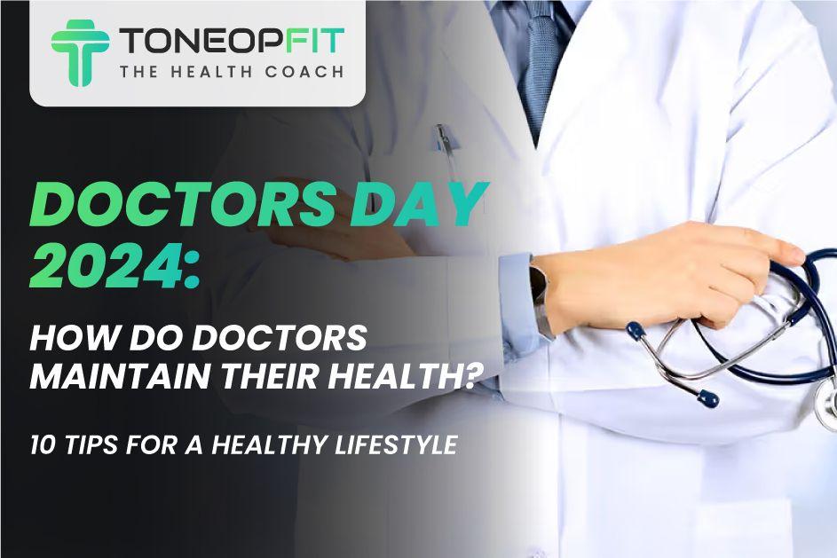 Doctors Day 2024: How Do Doctors Maintain Their Health? 10 Tips For A Healthy Lifestyle