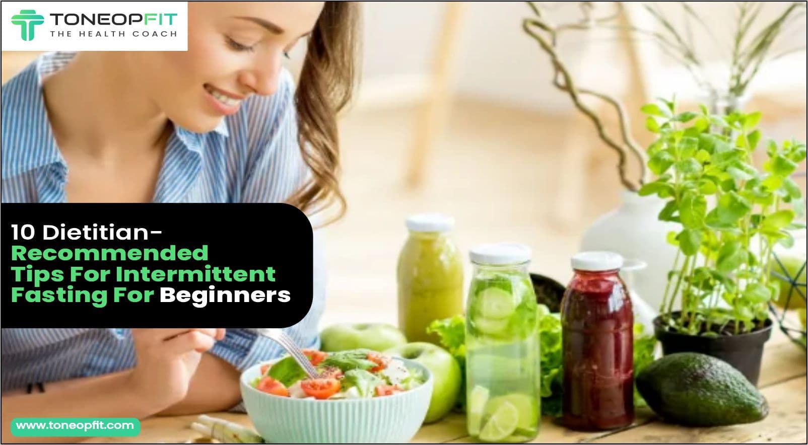 10 Dietitian-Recommended Tips For Intermittent Fasting For Beginners 