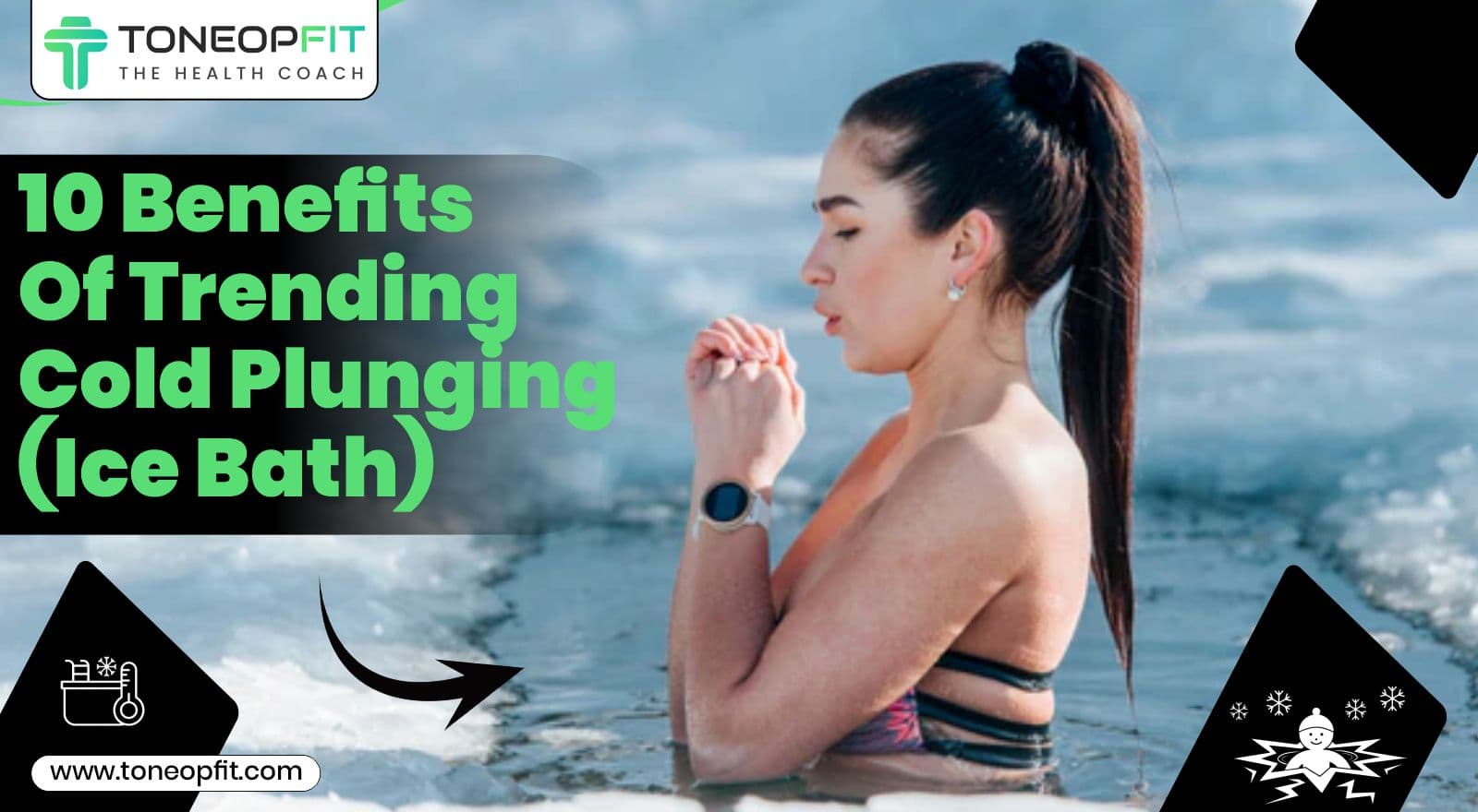 10 Benefits Of Trending Cold Plunging (Ice Bath), Precautions & Effects On Fat Burning