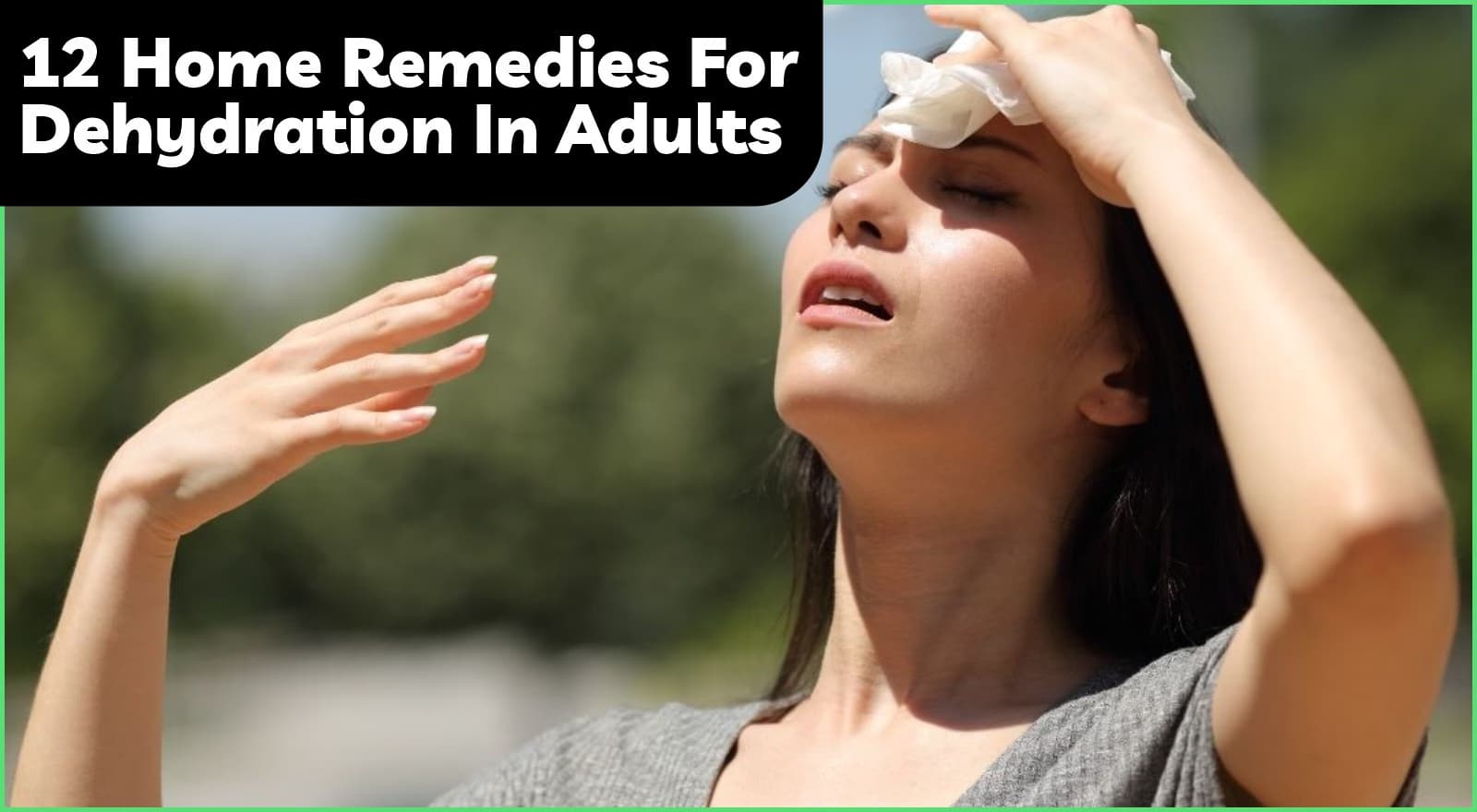 Cooling Summer Solutions: 12 Home Remedies For Dehydration In Adults