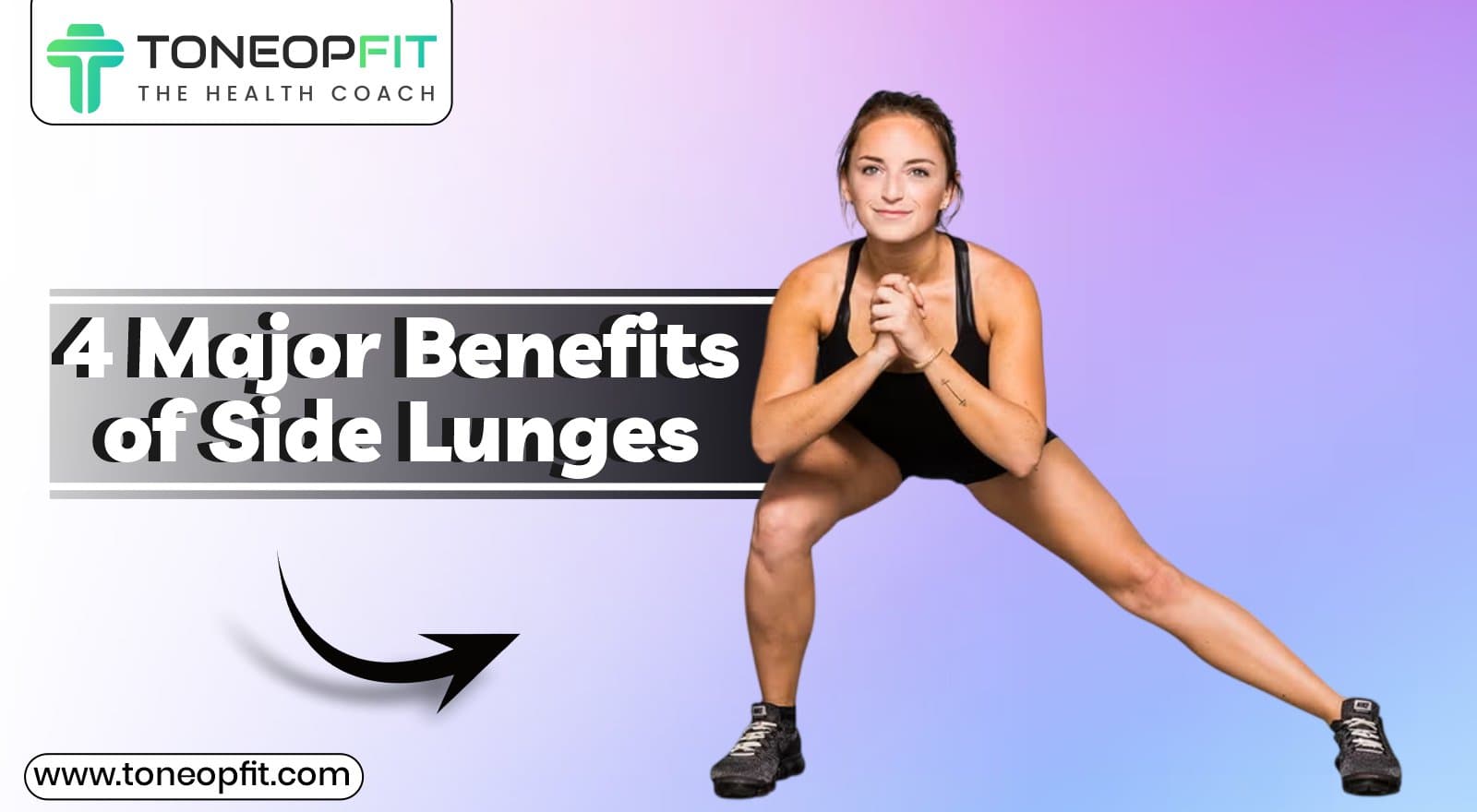 4 Major Benefits of Side Lunges: Muscles Worked and How They Compare to Squats