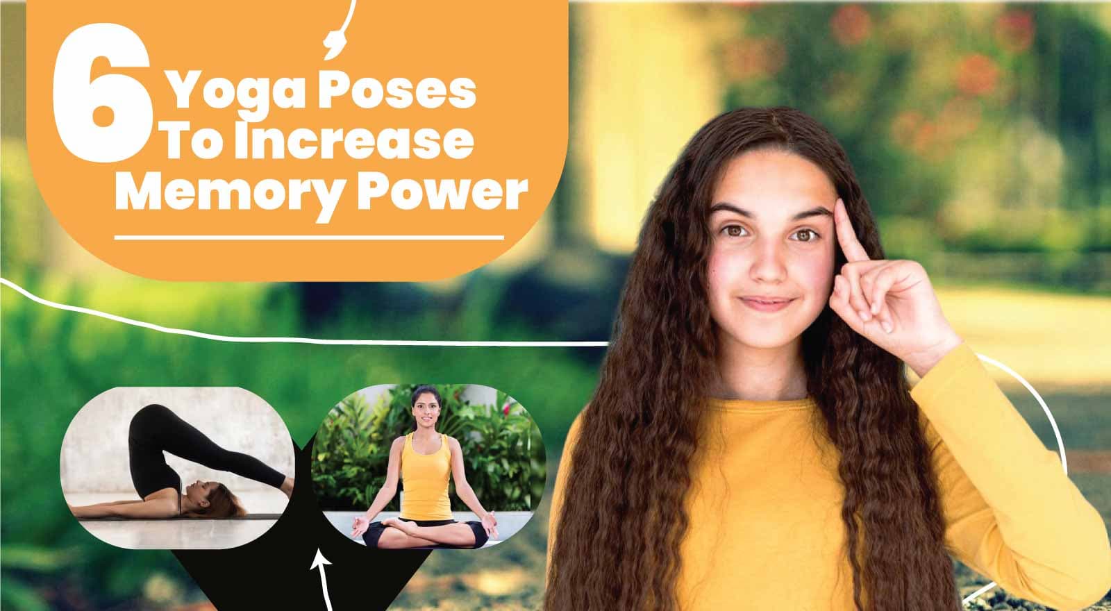 The Mind-Body Memory Makeover: 6 Poses Of Yoga To Increase Memory Power & Banish Brain Fog!