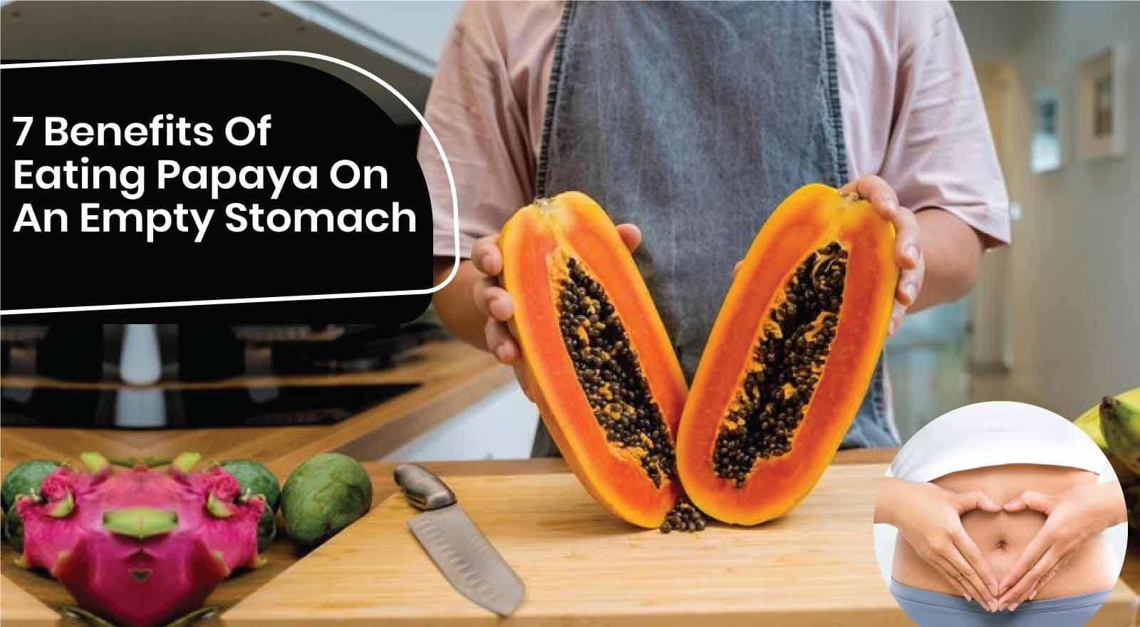 Wake Up To Wellness With 7 Benefits Of Eating Papaya On An Empty Stomach!