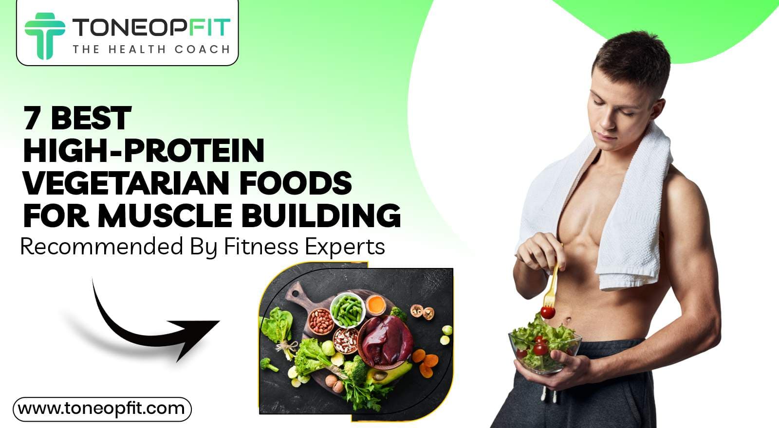 7 Best High-Protein Vegetarian Foods For Muscle Building Recommended By Fitness Experts With Sample Diet Plan