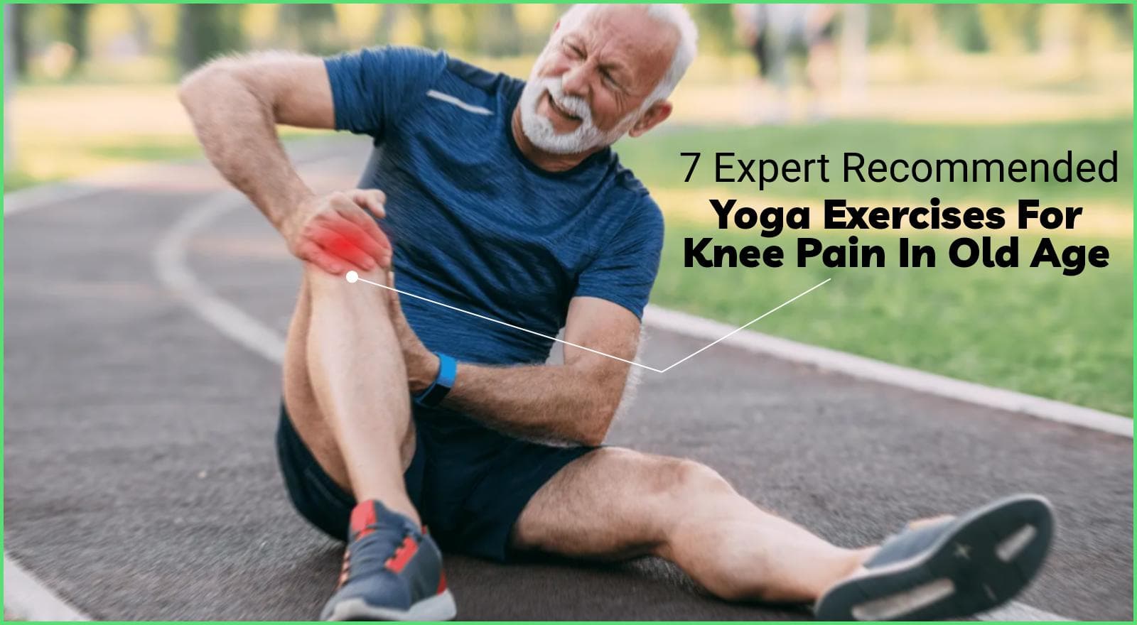 From Stiff Knees to Strong Joints: 7 Expert Recommended Yoga Exercises For Knee Pain In Old Age