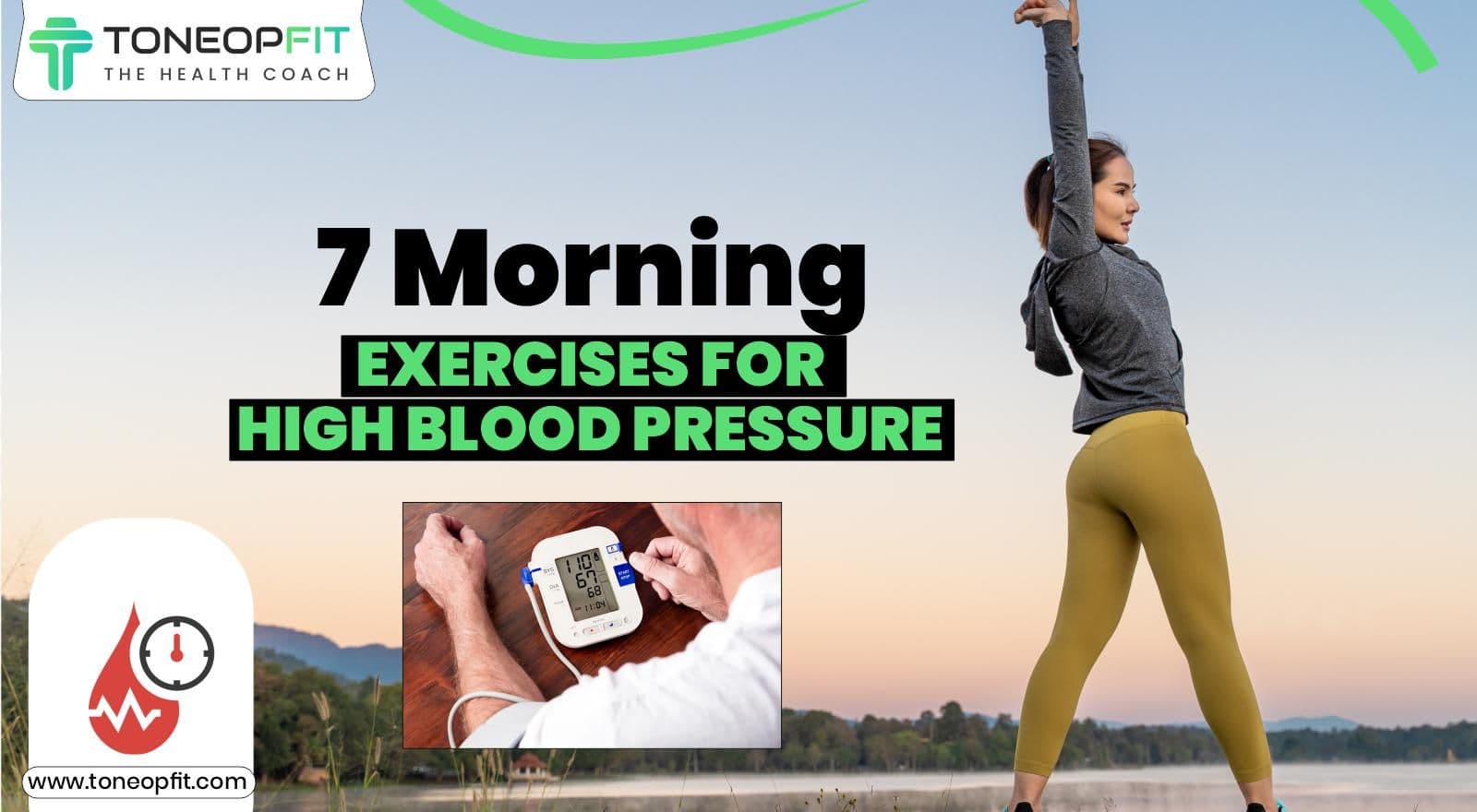 7 Morning Exercises For High Blood Pressure & A Healthier Heart!