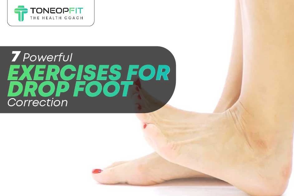 Drop Ffet 7 Powerful Exercises For Drop Foot Correction | ToneOpFit