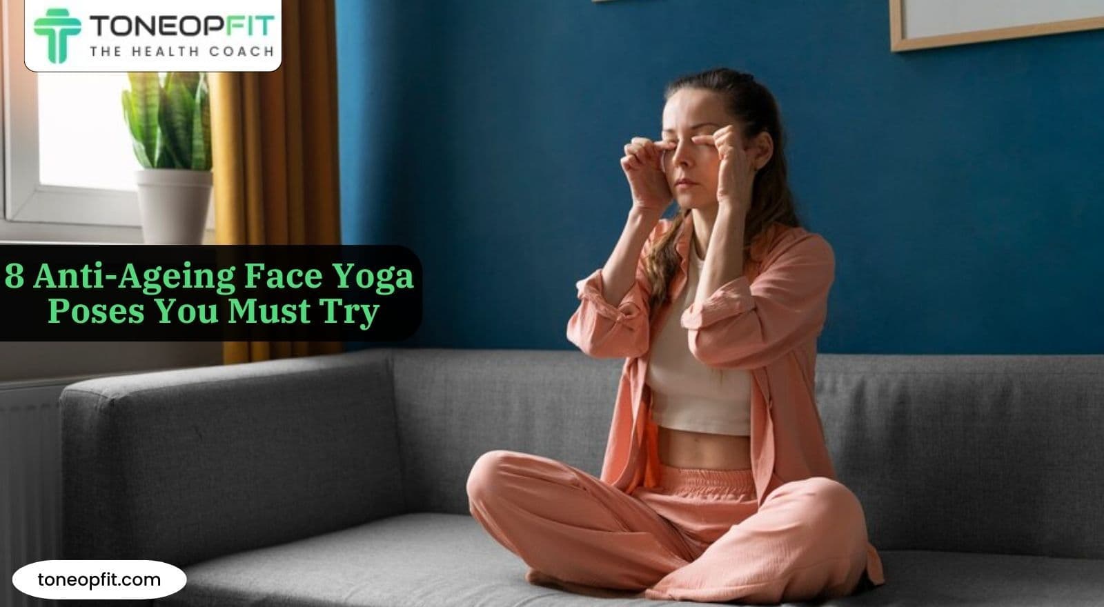 Face Yoga for Anti-Ageing — 8 Poses For Youthful Skin And Sharp Jawline!