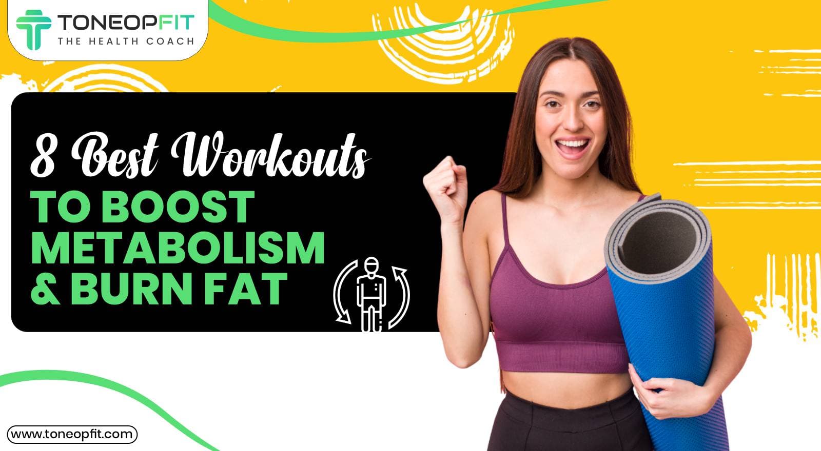 Can Exercise Increase Metabolism? 8 Best Workouts To Burn Calories & Fat!