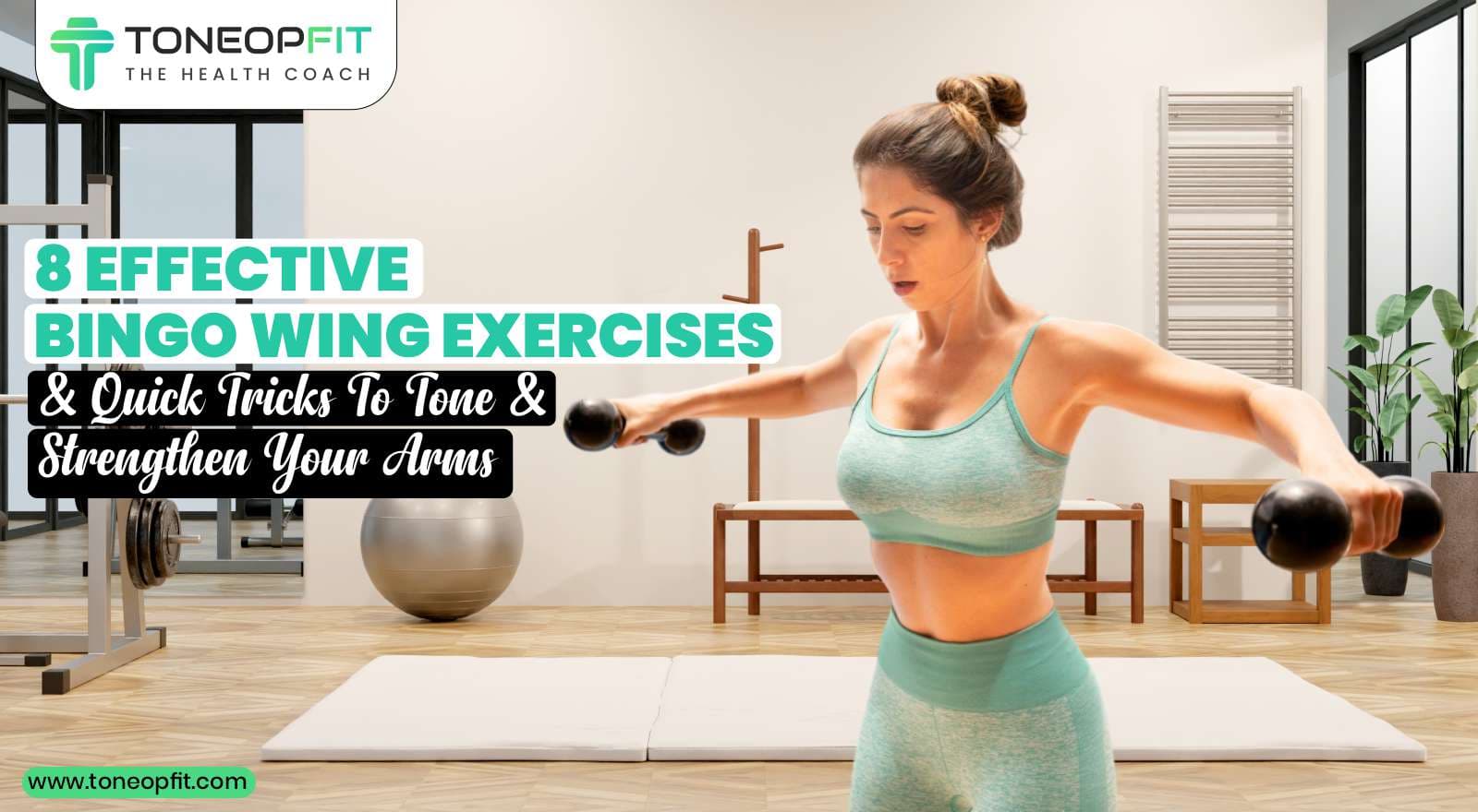 8 Effective Bingo Wing Exercises And Quick Tricks To Tone And Strengthen Your Arms