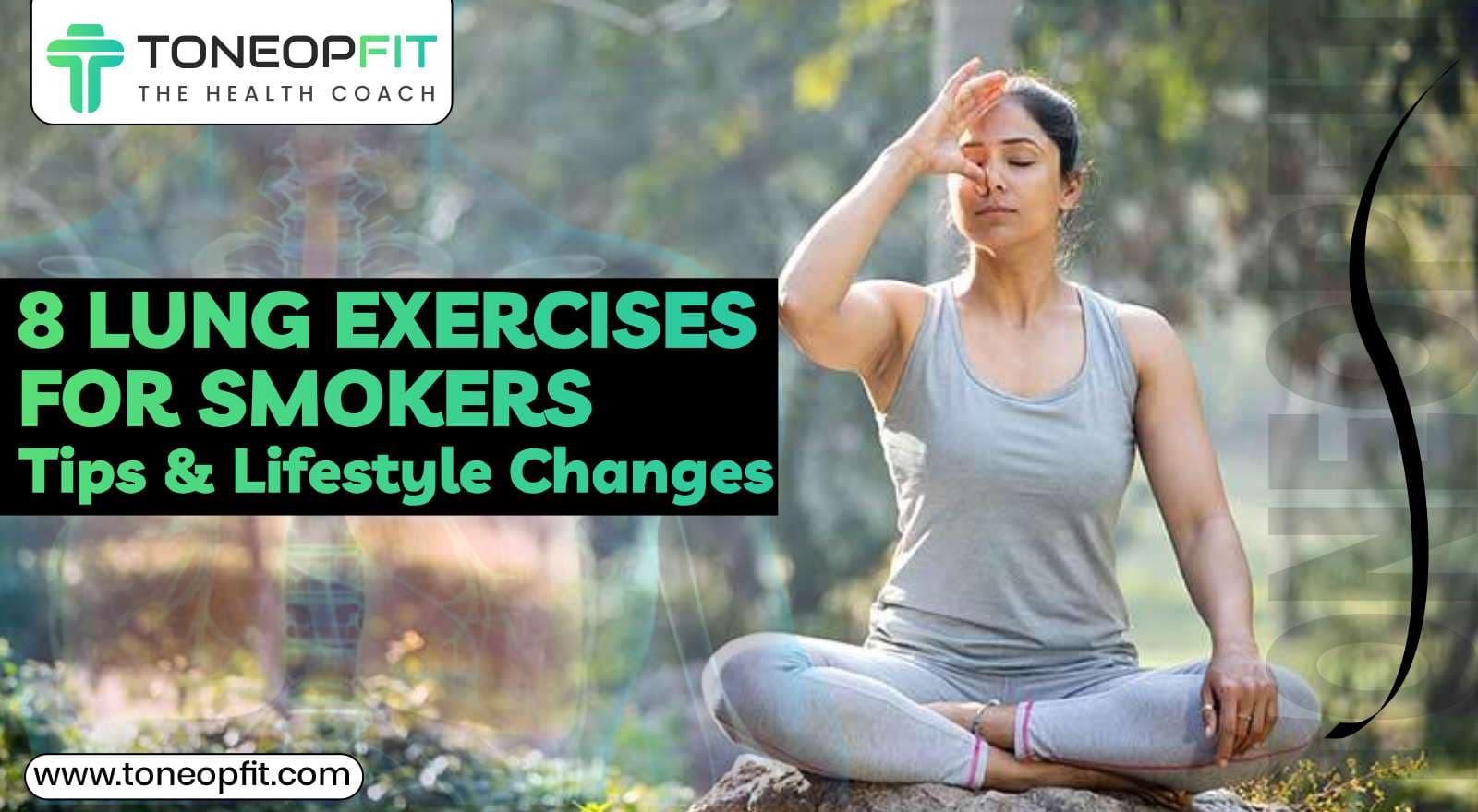 Clean Your Lungs Naturally: 8 Lung Exercises For Smokers, Tips & Lifestyle Changes