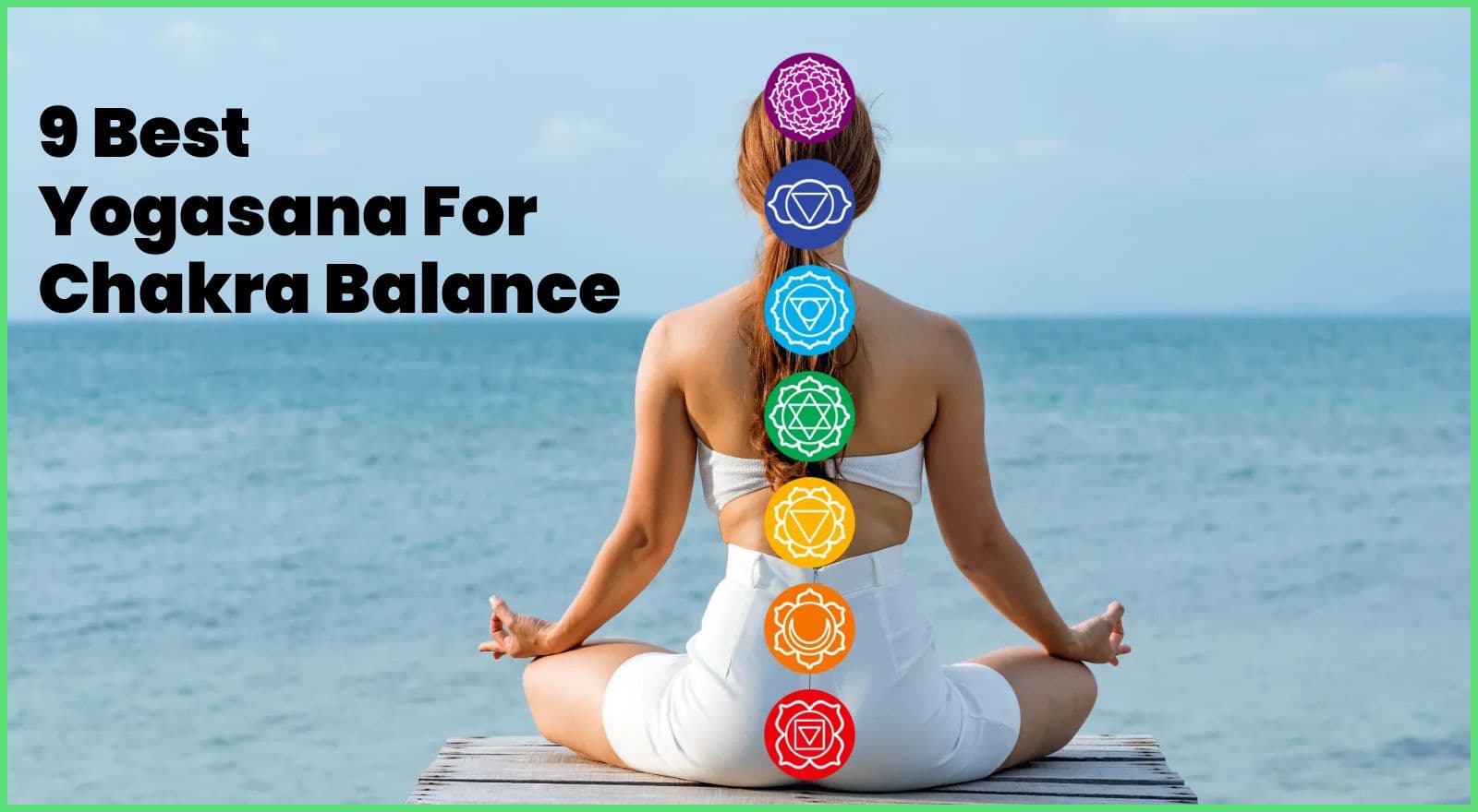 Yoga For Chakra Balance — 9 Asana to Fix Stress, Fatigue & Low Vibes