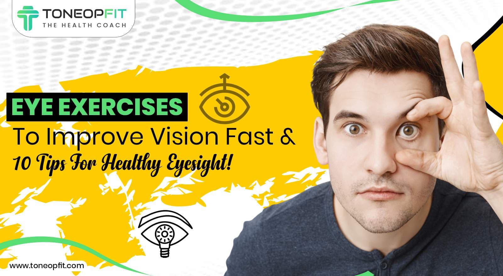 9 Eye Exercises To Improve Vision Fast And 10 Tips For Healthy Eyesight!