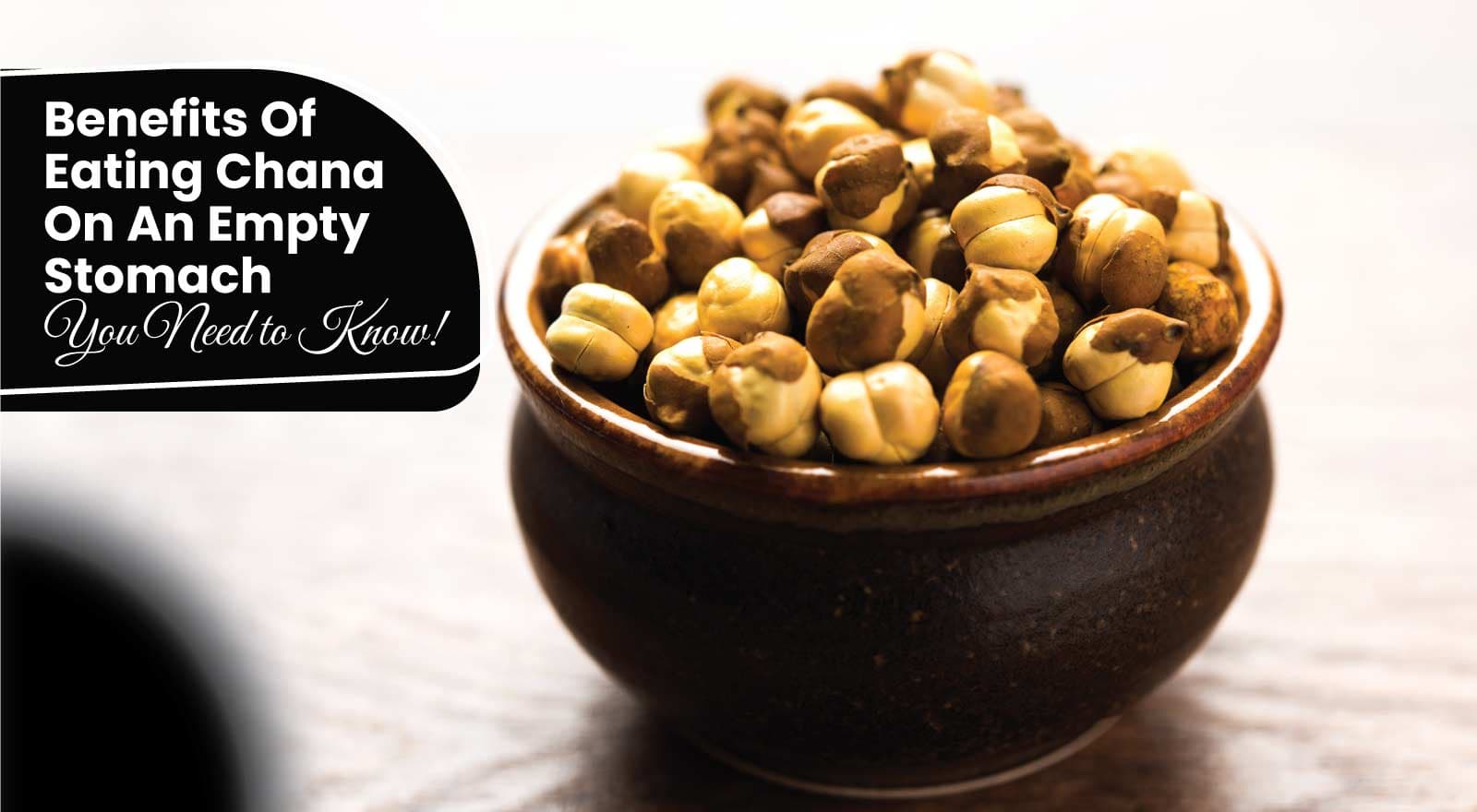 Say Goodbye To Hunger Pangs: 9 Benefits Of Eating Chana On An Empty Stomach You Need to Know!
