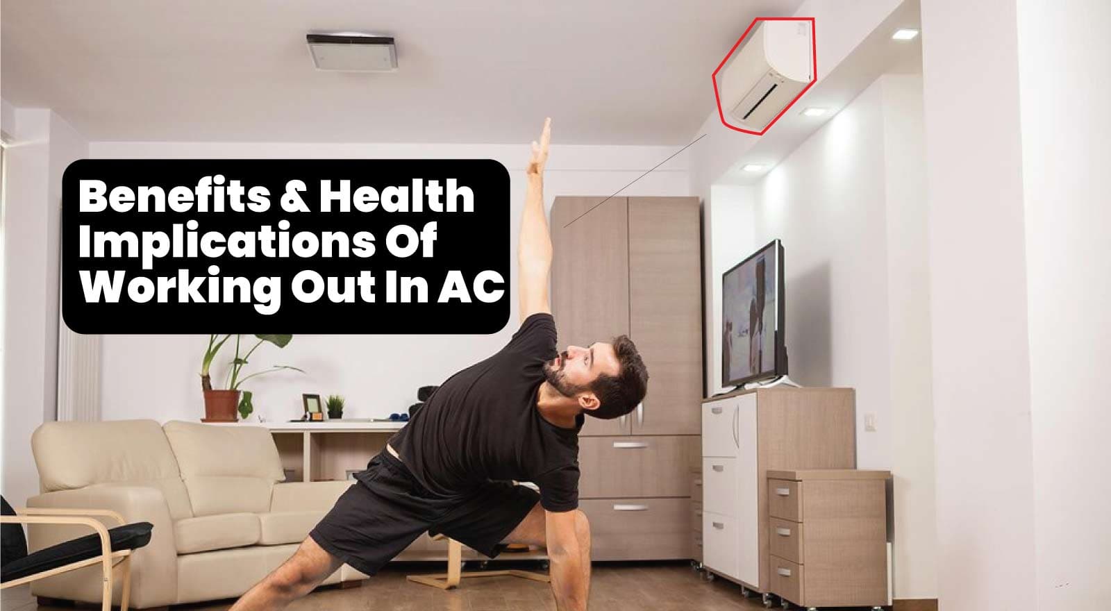 Is It Okay To Workout In AC? Discover The Benefits And Health Implications For Your Fitness Journey