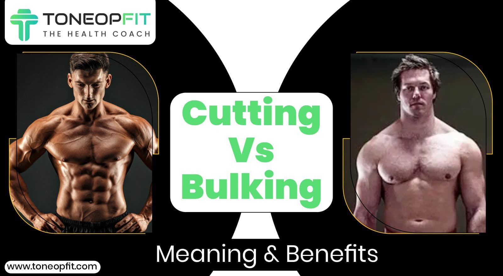 Cut Body Vs Bulk Body: The Fitness Dilemma! Know The Meaning, Differences & Benefits Of Cutting & Bulking
