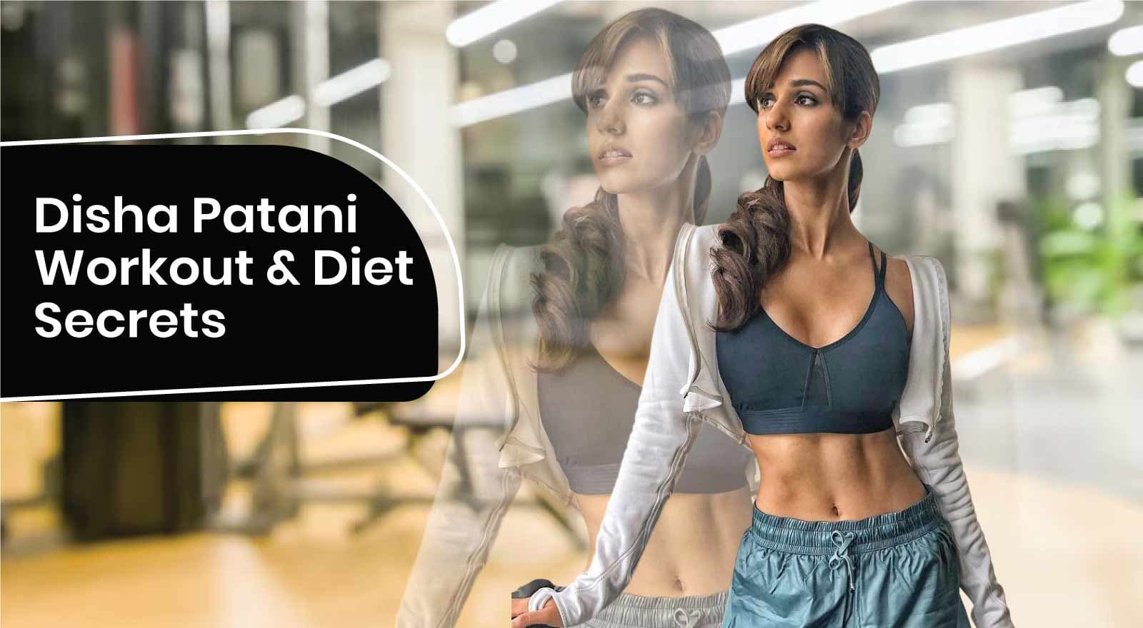 Disha Patani Workout & Diet Secrets: How the Bollywood Bombshell Achieves Her Sculpted Body Revealed!