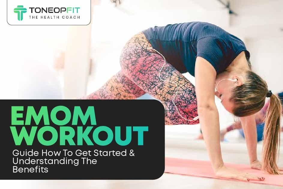 EMOM Workout Guide: How To Get Started And Understanding The Benefits