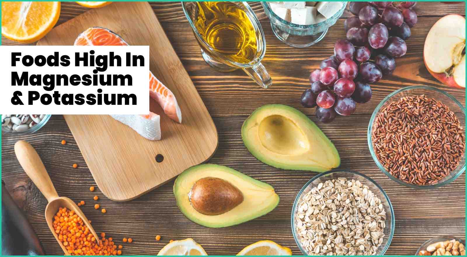 Best Foods for Improving Magnesium and Potassium Levels, Benefits & Importance
