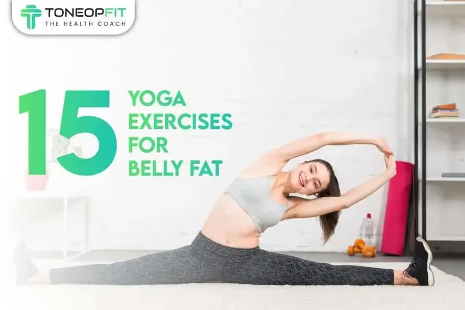 Getting A Toned Belly Is Easy! Practise These 15 Yoga Exercises For Belly Fat And A Strong Core!