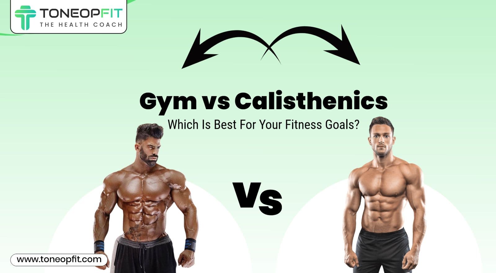 Gym vs Callisthenics: Which One Wins For Your Fitness Goals? Find Your Perfect Fit
