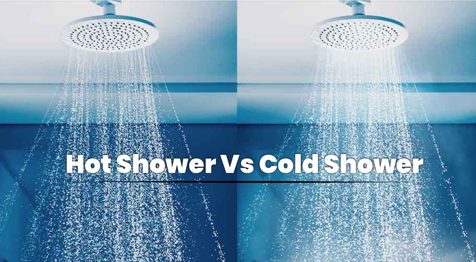 Hot Shower Vs Cold Shower: Which Is Healthier? Discover The Shocking Truth To Find The One Best For You!