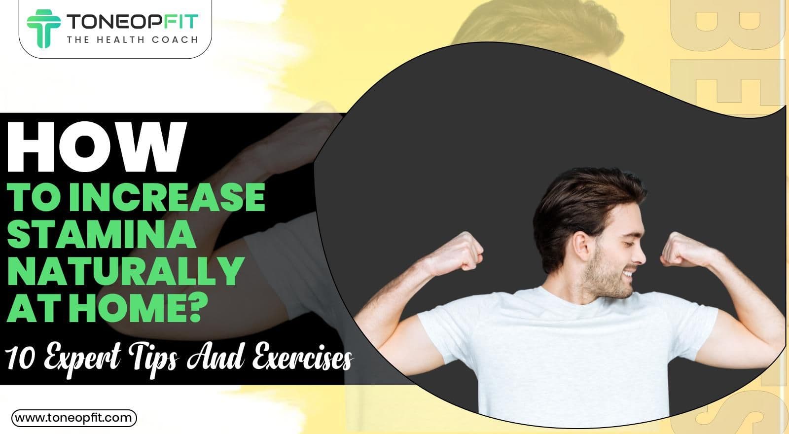 How To Increase Stamina Naturally At Home? 10 Expert Tips And Exercises To Fuel, Flex, and Fly!