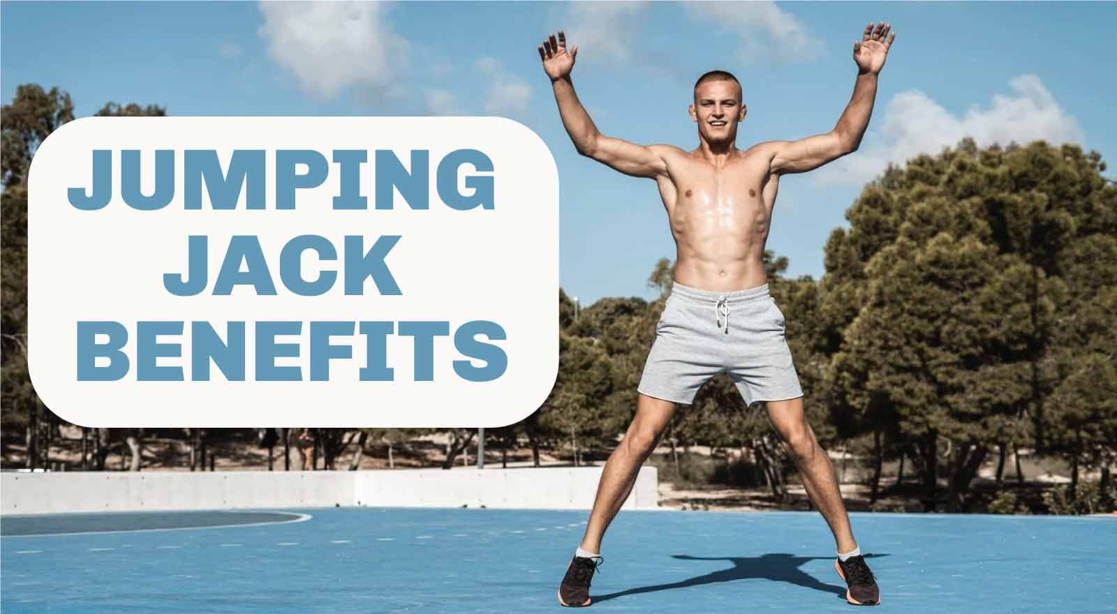 7 Incredible Jumping Jack Benefits, Steps, & Repetitions For Each Goal!
