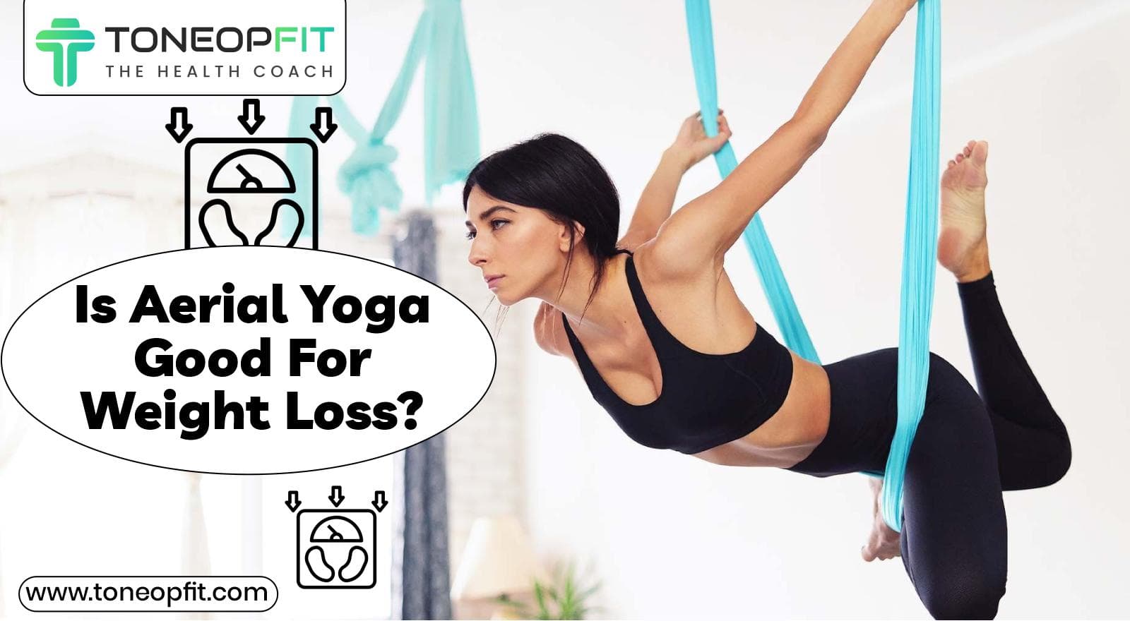 Benefits Of Aerial Yoga, Its Effect On Weight Loss And Comparison With Normal Yoga