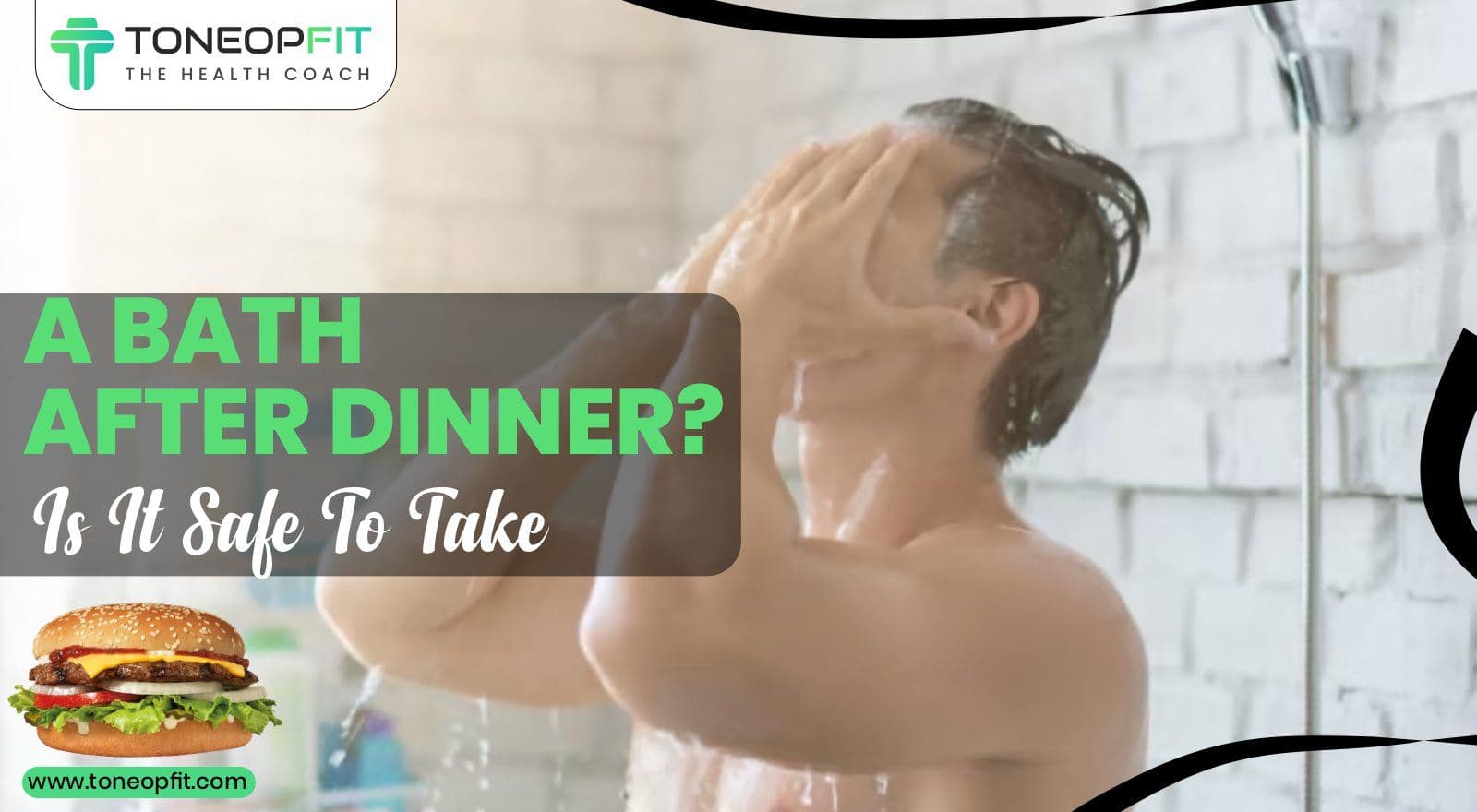 What Happens If You Take A Bath After Dinner? Effect On Digestion And Over All Health