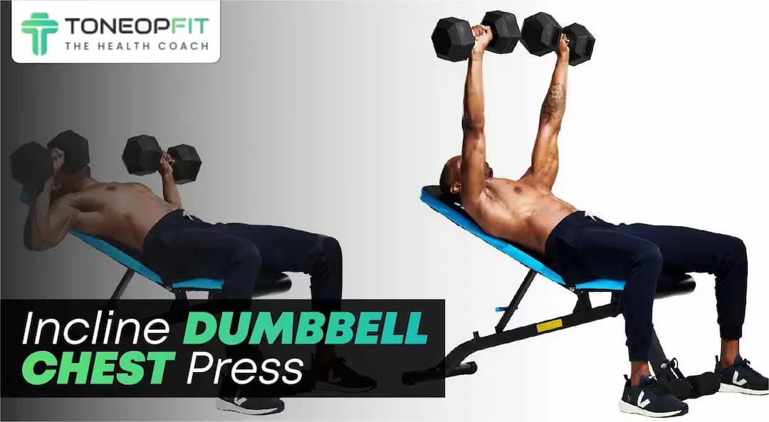 Master The Incline Dumbbell Chest Press! Know The Best Angle And Form