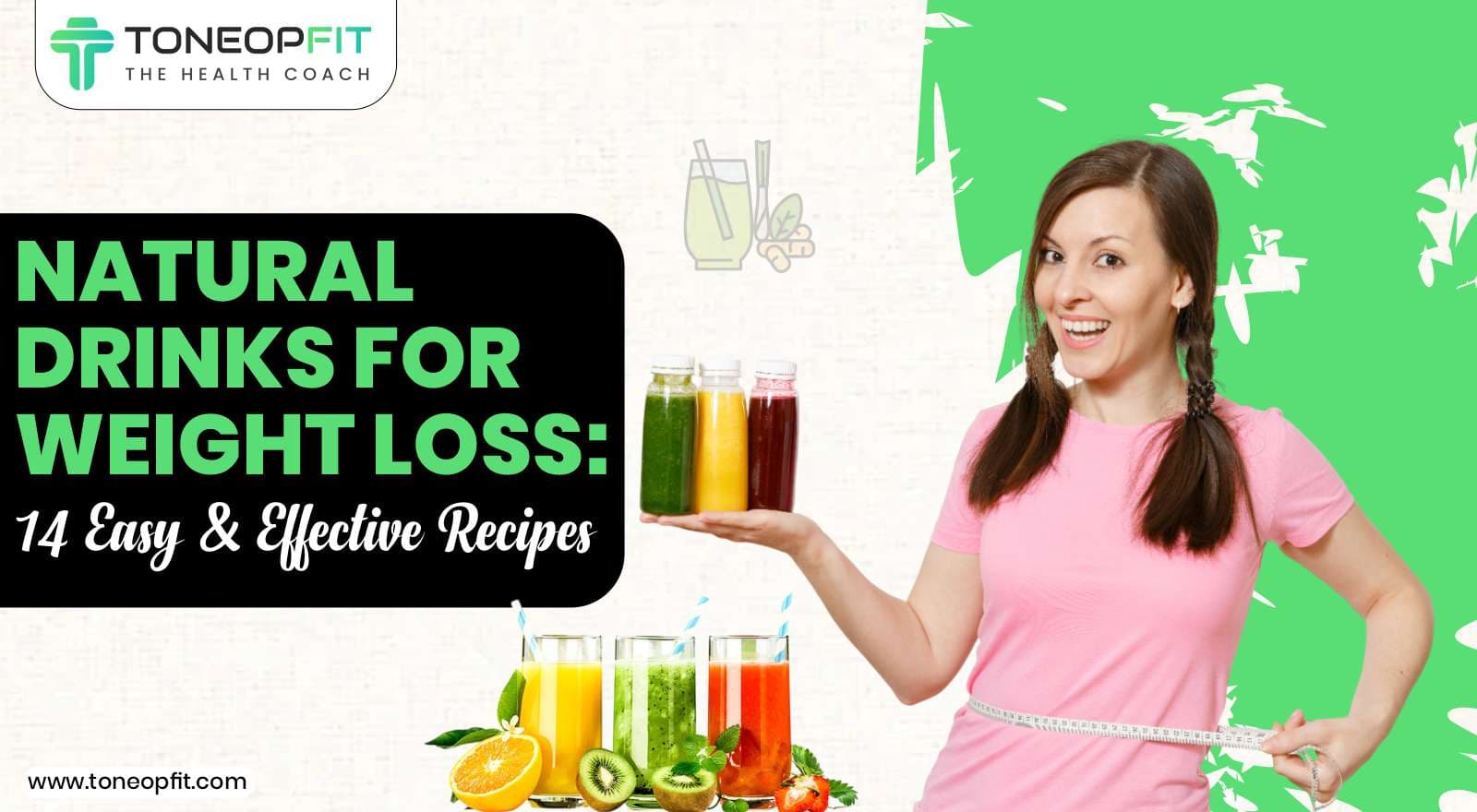 Natural Drinks For Weight Loss: 14 Easy & Effective Recipes