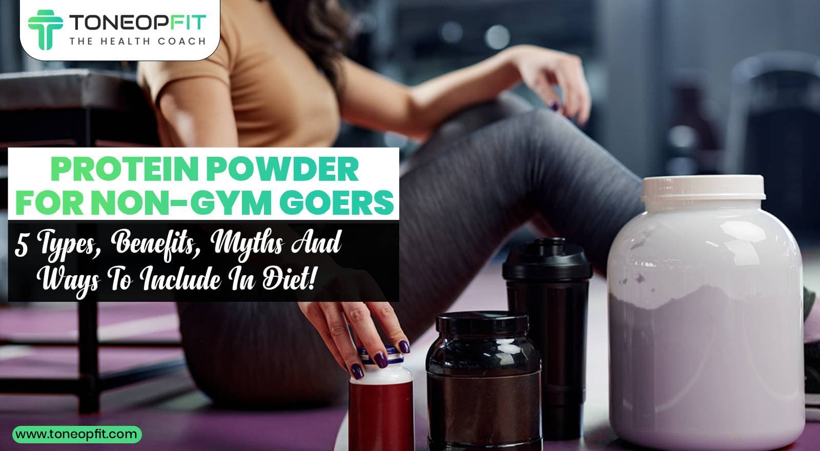 Protein Powder For Non-Gym Goers: 5 Types, Benefits, Myths And Ways To Include In Diet!