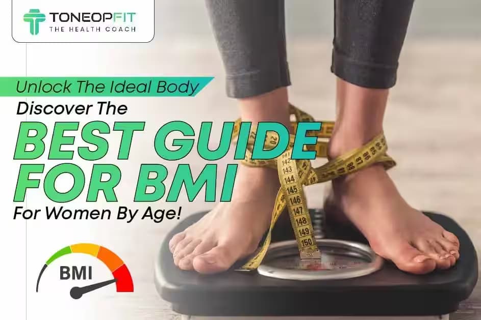 Unlock The Ideal Body: Discover The Best Guide For BMI For Women By Age!