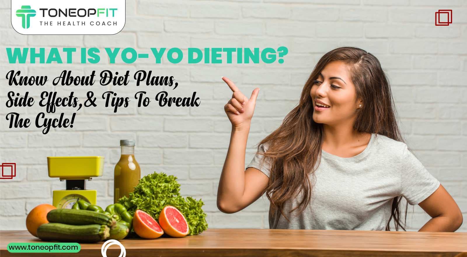 What Is Yo-Yo Dieting? Know About Diet Plans, Side Effects, And Tips To Break The Cycle!
