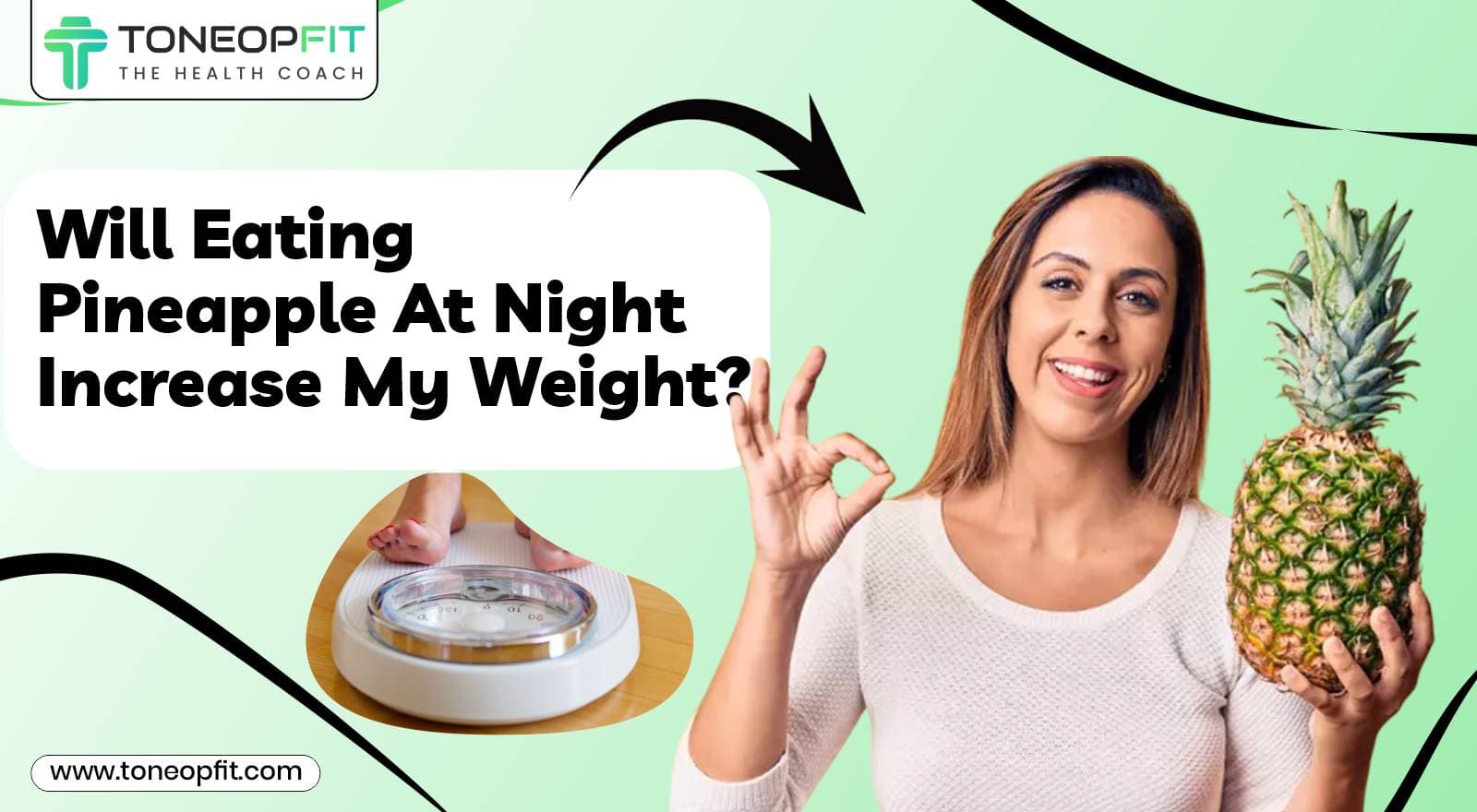 Will Eating Pineapple At Night Increase My Weight? Discover The Best Time To Eat Pineapple For Weight Loss