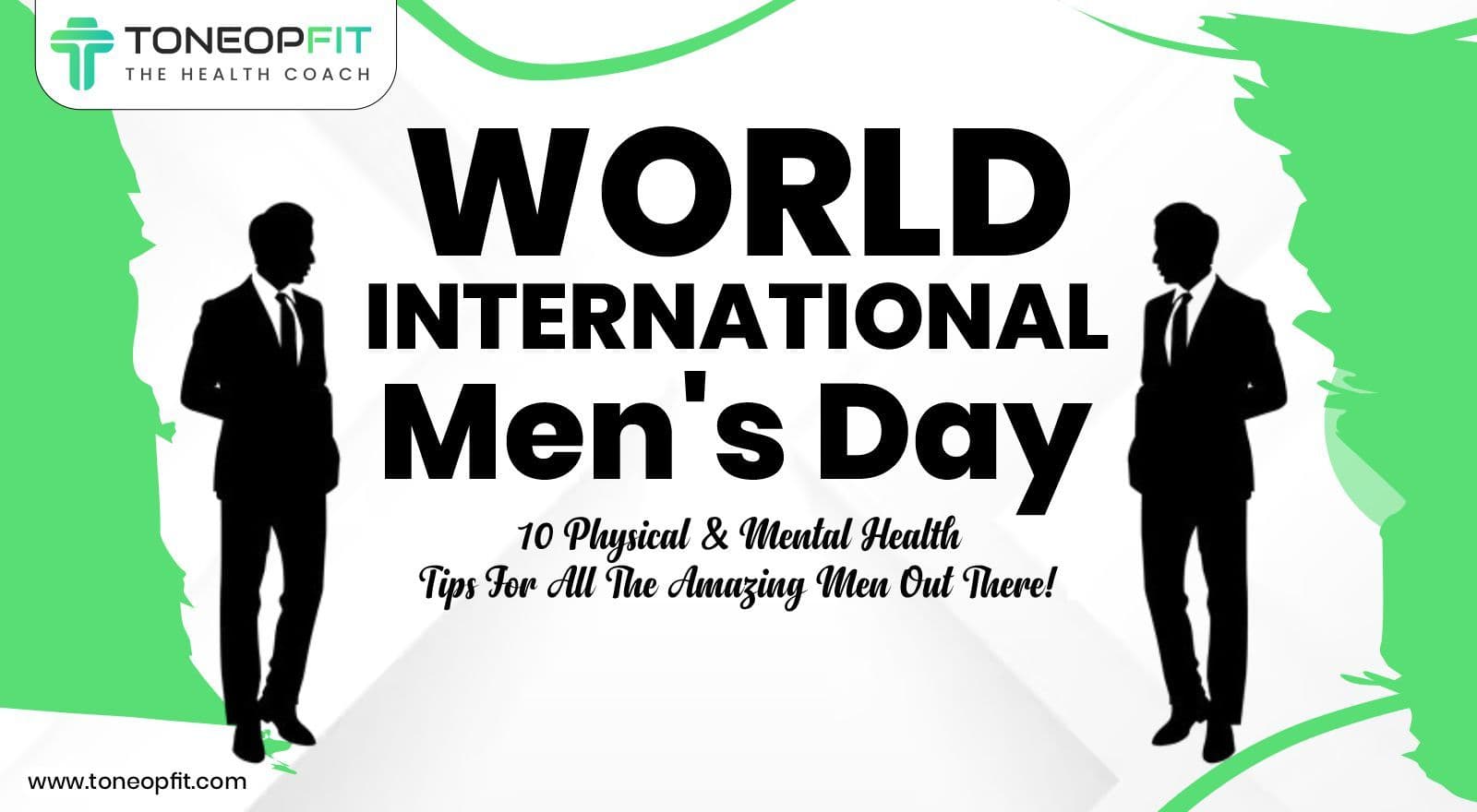 World International Men's Day: 10 Physical And Mental Health Tips For All The Amazing Men Out There