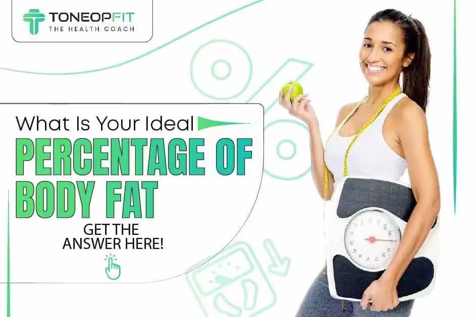 What Is Your Ideal Percentage Of Body Fat? Get The Answer Here!