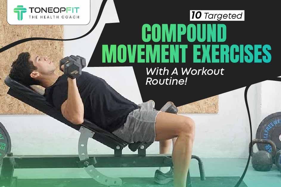 Compound Movement Exercises: Workout Routine | ToneOpFit