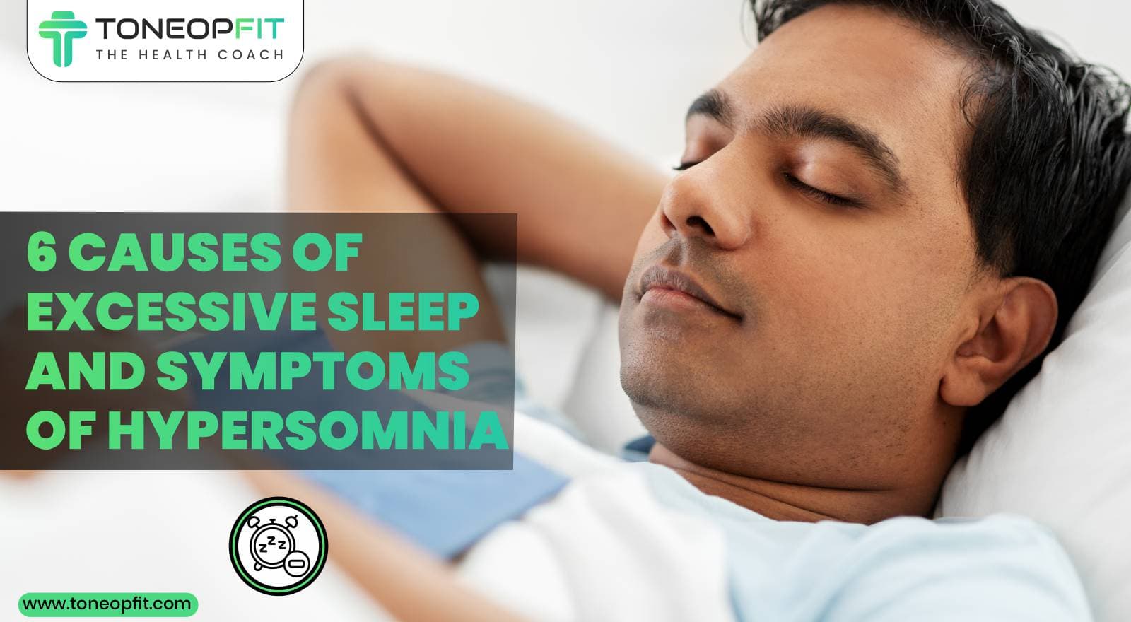 Always Sleep 6 Causes of Excessive Sleep And Symptoms Of Hypersomnia!