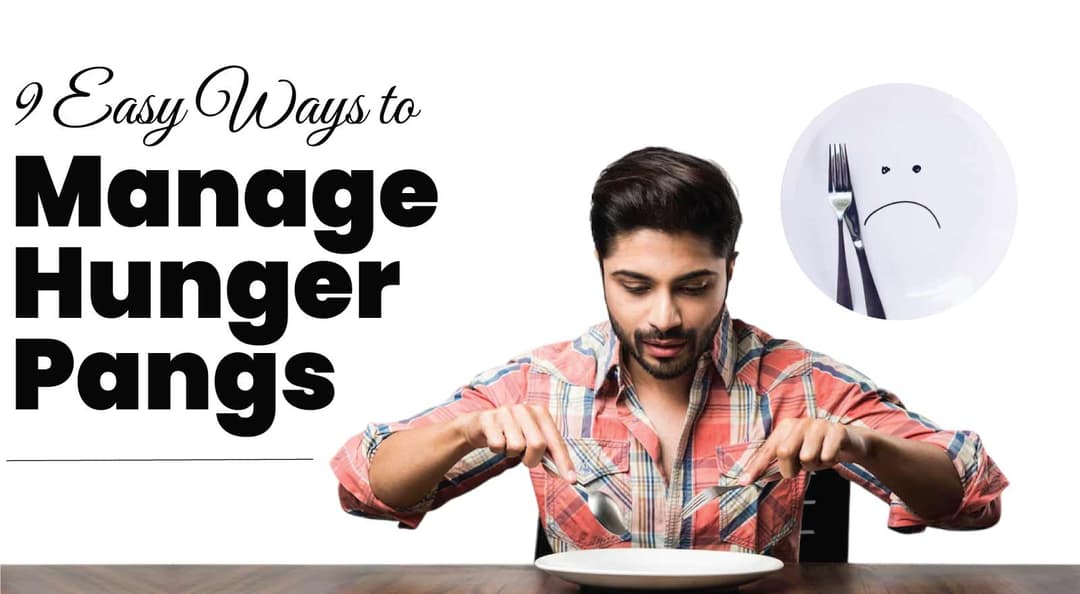 How To Control Hunger 9 Easy Ways to Manage Hunger Pangs | ToneOpFit
