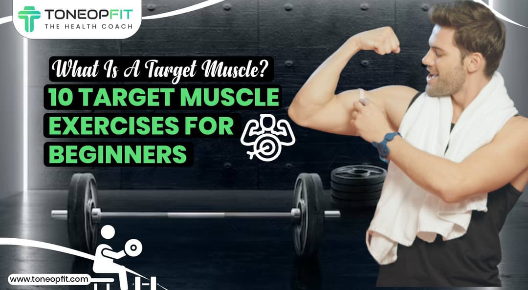 10 Target Muscle Exercises For Beginners | ToneOp Fit